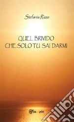 Quel brivido che solo tu sai darmi. E-book. Formato EPUB ebook