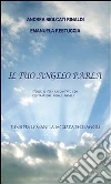 Il tuo angelo parla. E-book. Formato PDF ebook di Emanuela Restuccia – Andrea Biolcati Rinaldi