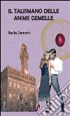 Il talismano delle anime gemelle. E-book. Formato EPUB ebook di AA. VV.