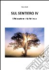 Sul Sentiero IV – L’Educazione e la Bellezza. E-book. Formato PDF ebook