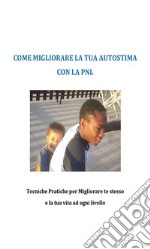 Come migliorare la tua autostima con la PNL. E-book. Formato EPUB