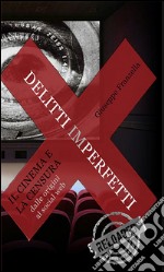 Delitti imperfetti. Il cinema e la censura dalle origini al social web. E-book. Formato EPUB ebook