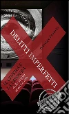 Delitti imperfetti. Il cinema e la censura dalle origini al social web. E-book. Formato EPUB ebook di Giuseppe Franzella
