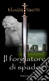 Il forgiatore di spade. E-book. Formato EPUB ebook