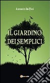 Il giardino dei semplici. E-book. Formato PDF ebook di Antonio Delfini