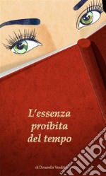 L’essenza proibita del tempo. E-book. Formato Mobipocket ebook