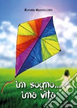 Un sogno... una vita. E-book. Formato EPUB ebook