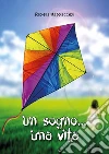 Un sogno... una vita. E-book. Formato EPUB ebook di Rosella Massaccesi