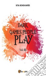 Dark games people play - Vol 3. E-book. Formato EPUB ebook