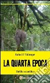 La quarta epoca - Thriller scientifico. E-book. Formato EPUB ebook di Rafael P. Vallunger