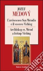L'arcivescovo San Metodio e il vescovo Viching. E-book. Formato PDF