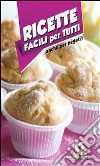 Ricette facili per tutti... anche per negati!. E-book. Formato PDF ebook