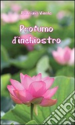 Profumo d'inchiostro. E-book. Formato PDF ebook