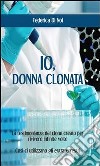 Io, donna clonata. E-book. Formato PDF ebook