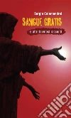 Sangue gratis e altri favolosi racconti. E-book. Formato PDF ebook di Sergio Calamandrei