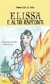 Elissa e altri racconti. E-book. Formato PDF ebook di Franca Adelaide Amico