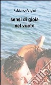 Sensi di gioia nel vuoto. E-book. Formato PDF ebook