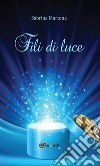 Fili di luce. E-book. Formato EPUB ebook di Sabrina Martone