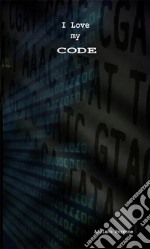 I love my code. E-book. Formato EPUB ebook