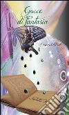 Gocce di fantasia. E-book. Formato EPUB ebook di Nicoletta Niccolai