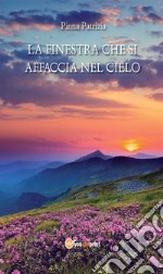 La finestra che si affaccia nel cielo. E-book. Formato EPUB ebook