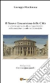 Il Nuovo Umanesimo delle Città: Un diverso approccio allo sviluppo fondato sulla conoscenza, la cultura e la creatività. E-book. Formato PDF ebook di Giuseppe Marchionna
