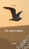 Un nuovo amico. E-book. Formato Mobipocket ebook