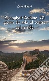 Shanghai-Pechino, 20 giorni da sola al centro del mondo. E-book. Formato Mobipocket ebook