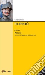 Pilipintò: tratto da Pilipintò. Racconti Siciliani da Bagno per Siciliani e non. E-book. Formato EPUB ebook