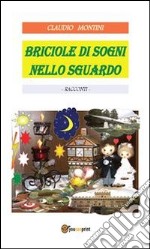 Briciole di sogni nello sguardo. E-book. Formato PDF ebook