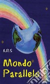 Mondo parallelo. E-book. Formato EPUB ebook