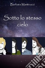 Sotto lo stesso cielo. E-book. Formato EPUB ebook