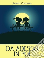 Da adesso in poi. E-book. Formato EPUB ebook