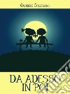 Da adesso in poi. E-book. Formato PDF ebook di Gabriele Collesano
