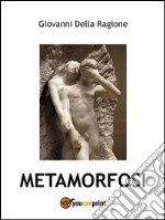 Metamorfosi. E-book. Formato PDF ebook