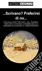 …SCRIVANO? Preferirei di No…. E-book. Formato EPUB ebook