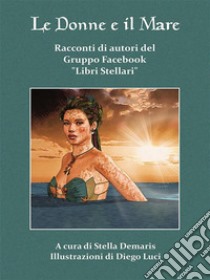 Le donne e il mare. E-book. Formato PDF ebook di AA. VV.