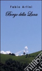 Borgo della luna. E-book. Formato PDF ebook