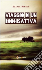 Viaggio di un Bodhisattva. E-book. Formato PDF ebook