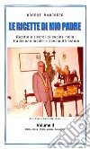 Le ricette di mio padre - Volume 2. E-book. Formato Mobipocket ebook