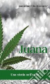 Juana, una storia nell’erba. E-book. Formato EPUB ebook