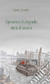 Operazione Stalingrado: storia di un eroe. E-book. Formato EPUB ebook
