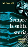 Sempre la solita storia (illustrato). E-book. Formato EPUB ebook