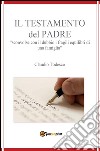 Il testamento del padre. Sconvolse con il dubbio i fragili equilibri di una famiglia. E-book. Formato EPUB ebook di Claudio Todesco