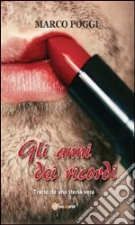 Gli anni dei ricordi. E-book. Formato EPUB