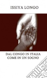 Dal Congo in Italia come in un sogno. E-book. Formato Mobipocket ebook