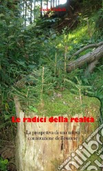 Le radici della realtà. E-book. Formato EPUB ebook