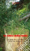Le radici della realtà. E-book. Formato Mobipocket ebook di Eudo Giulioli