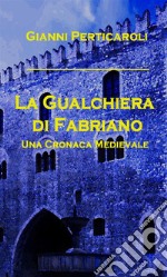 La gualchiera di Fabriano. E-book. Formato EPUB ebook