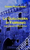 La gualchiera di Fabriano. E-book. Formato EPUB ebook